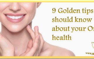 9 Golden tips you should know about your Oral health